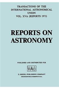 Transactions of the International Astronomical Union: Reports on Astronomy