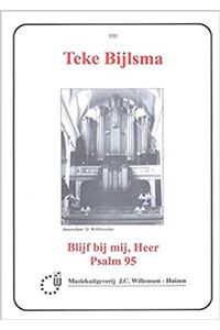 BLIJF BIJ MIJ HEER PSALM 95