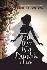 True Love is a Durable Fire