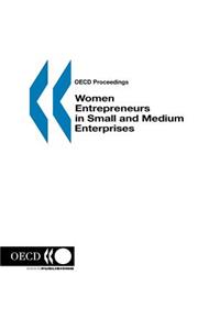 OECD Proceedings Women Entrepreneurs in Small and Medium Enterprises