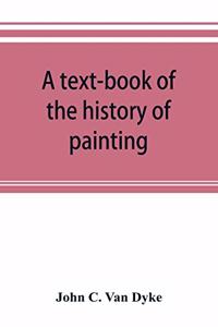 A text-book of the history of painting