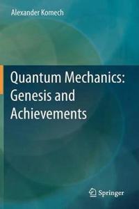 Quantum Mechanics: Genesis and Achievements [Special Indian Edition - Reprint Year: 2020] [Paperback] Alexander Komech