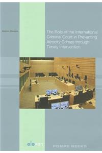 Role of the International Criminal Court in Preventing Atrocity Crimes Through Timely Intervention