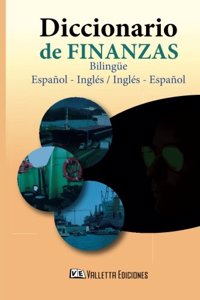 Diccionario de Finanzas. Español - Inglés & Spanish - English