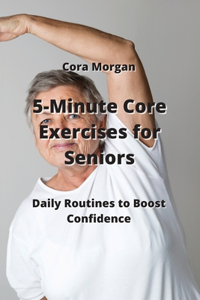 5-Minute Core Exercises for Seniors