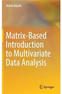 Matrix-Based Introduction to Multivariate Data Analysis