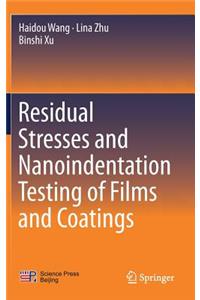 Residual Stresses and Nanoindentation Testing of Films and Coatings