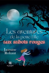 Les aventures de la petite fille aux sabots rouges