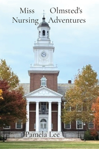 Miss Olmsted's Nursing Adventures