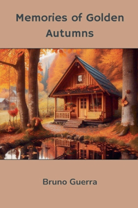 Memories of Golden Autumns