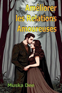 Améliorer les Relations Amoureuses