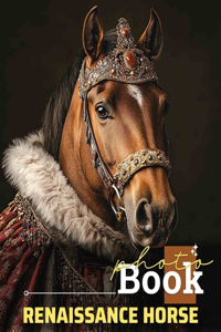 Renaissance Horse Photo Book