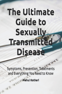 The Ultimate Guide to Sexually Transmitted Disease