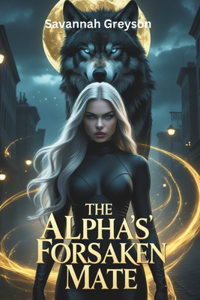 The Alpha's Forsaken Mate