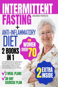 Intermittent Fasting + Anti-Inflammatory Diet For Women Over 70