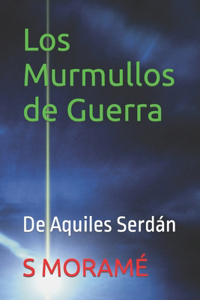 Murmullos de Guerra: De Aquiles Serdán