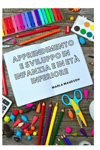Apprendimento E Sviluppo in Infanzia E in Età Inferiore