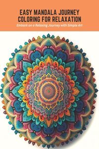 Easy Mandala Journey Coloring for Relaxation