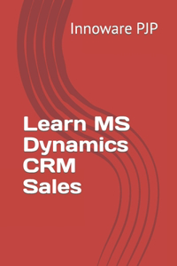 Learn MS Dynamics CRM Sales