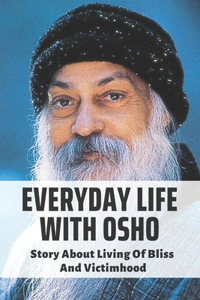 Everyday Life With Osho