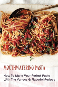 Mouthwatering Pastas