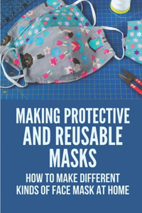 Making Protective And Reusable Masks