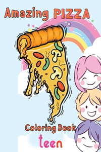 Amazing pizza coloring book teen