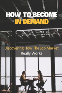 How To Become In Demand