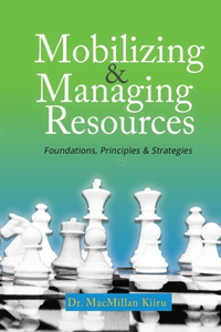 Mobilizing & Managing Resources, Revised Edition