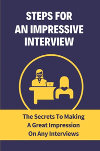 Steps For An Impressive Interview