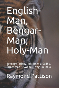 English-Man, Beggar-Man, Holy-Man