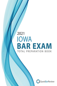 2021 Iowa Bar Exam Total Preparation Book