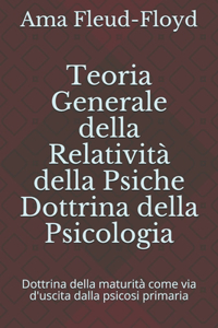 Teoria Generale della Relatività della Psiche Dottrina della Psicologia