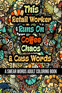 This Retail Worker Runs On Coffee, Chaos and Cuss Words