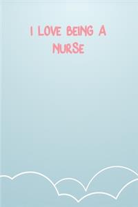 I Love Being A Nurse