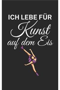 Ich lebe für Kunst auf dem Eis