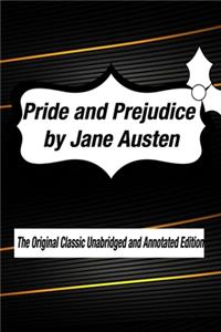 Pride and Prejudice by Jane Austen The Original Classic Unabridged and Annotated Edition