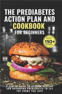 The Prediabetes Action Plan and Cookbook For Beginners