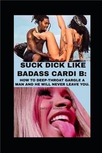 Suck Dick Like Badass Cardi B