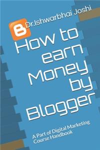 How to earn Money by Blogger