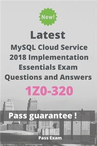 Latest MySQL Cloud Service 2018 Implementation Essentials Exam 1Z0-320 Questions and Answers