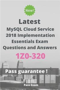 Latest MySQL Cloud Service 2018 Implementation Essentials Exam 1Z0-320 Questions and Answers