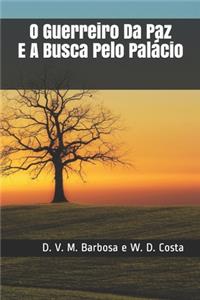 O Guerreiro Da Paz E A Busca Pelo Palácio