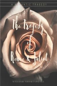 The Tragedy of Romeo & Juliet