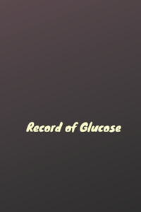 Record of Glucose
