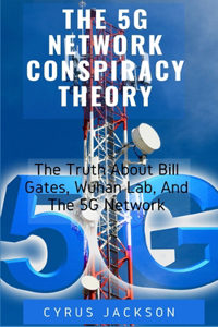 5G Network Conspiracy Theory