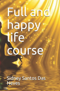 Full and happy life course