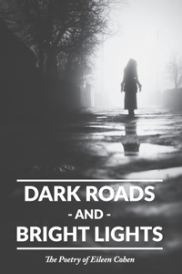 Dark Roads and Bright Lights