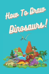 How To Draw Dinosaurs