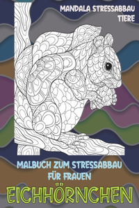 Malbuch zum Stressabbau für Frauen - Mandala Stressabbau - Tiere - Eichhörnchen